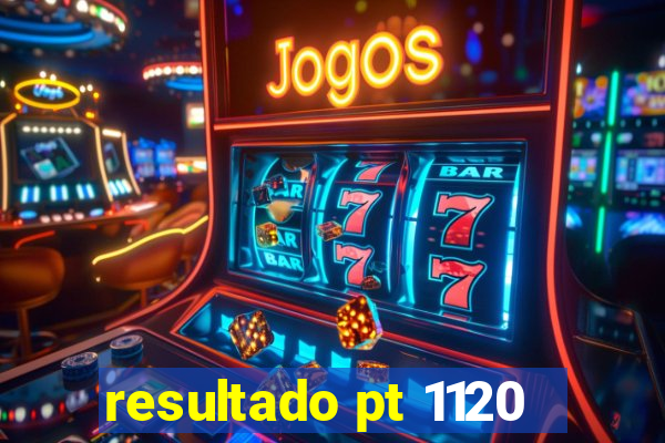 resultado pt 1120